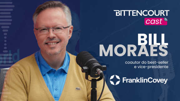 Bill Moraes, da FranklinCovey no BITTENCOURT Cast